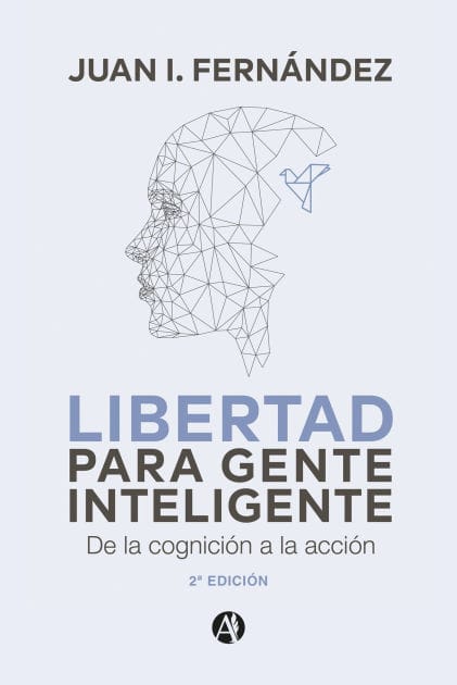Libertad para Gente Inteligente: De la cognición a la acción