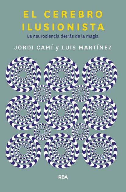 El cerebro ilusionista: La neurociencia detrás de la magia