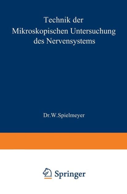 Technik der mikroskopischen Untersuchung des Nervensystems