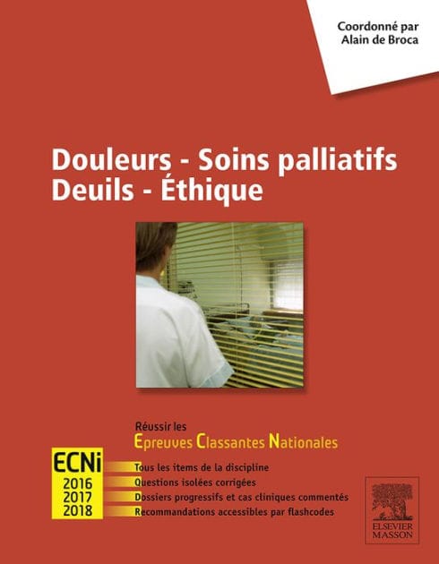Douleurs - Soins palliatifs - Deuils - Ethique: Réussir les ECNi