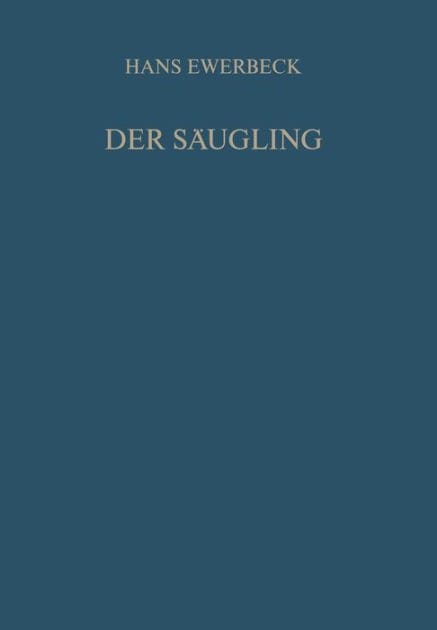 Der S�ugling: Physiologie, Pathologie und Therapie im ersten Lebensjahr
