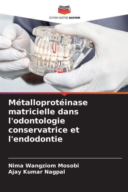 M�talloprot�inase matricielle dans l'odontologie conservatrice et l'endodontie