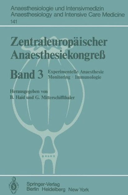 Zentraleurop�ischer Anaesthesiekongre�: Experimentelle Anaesthesie Monitoring�Immunologie