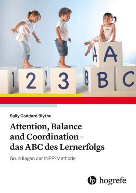 Attention, Balance and Coordination - das ABC des Lernerfolgs: Grundlagen der INPP-Methode
