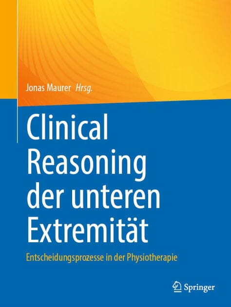 Clinical Reasoning der unteren Extremität: Entscheidungsprozesse in der Physiotherapie