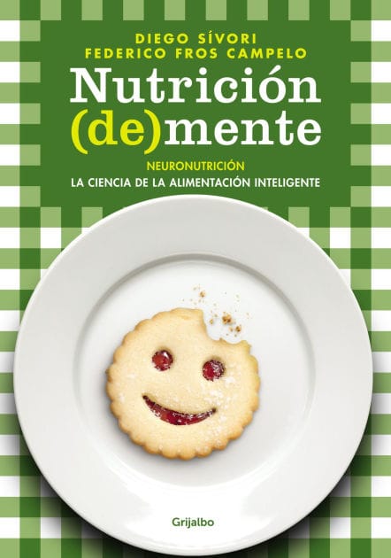 Nutrición (de)mente: Neuronutrición: la ciencia de la alimentación inteligente
