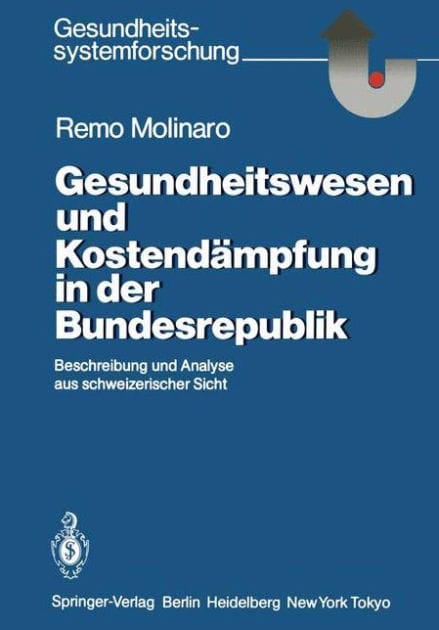Gesundheitswesen und Kostend�mpfung in der Bundesrepublik: Beschreibung und Analyse aus schweizerischer Sicht