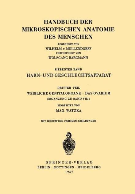 Harn- und Geschlechtsapparat: Dritter Teil Weibliche Genitalorgane das Ovarium Ergänzung zu Band VII/1