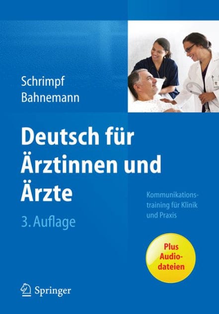 Deutsch f�r �rztinnen und �rzte: Kommunikationstraining f�r Klinik und Praxis