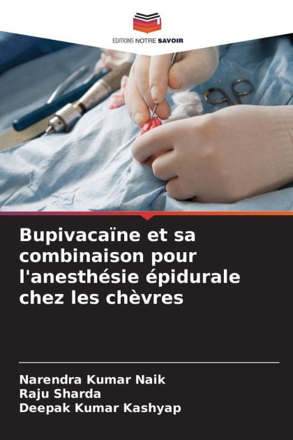 Bupivaca�ne et sa combinaison pour l'anesth�sie �pidurale chez les ch�vres