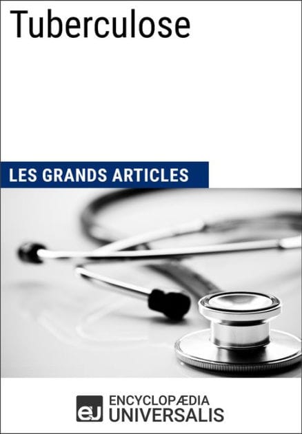 Tuberculose: Les Grands Articles d'Universalis