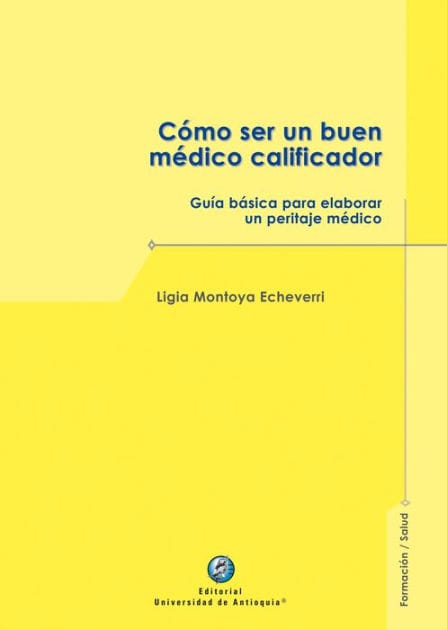 Cómo ser un buen médico calificador: Guía básica para elaborar un peritaje médico