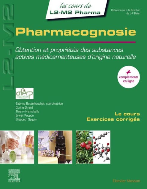 Pharmacognosie: Obtention et propriétés des substances actives médicamenteuses d'origine naturelle
