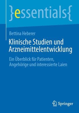 Klinische Studien und Arzneimittelentwicklung: Ein Überblick für Patienten, Angehörige und interessierte Laien