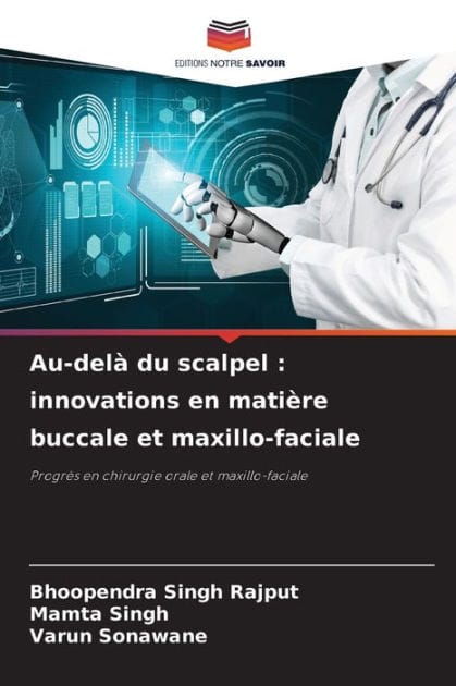 Au-del� du scalpel: innovations en mati�re buccale et maxillo-faciale