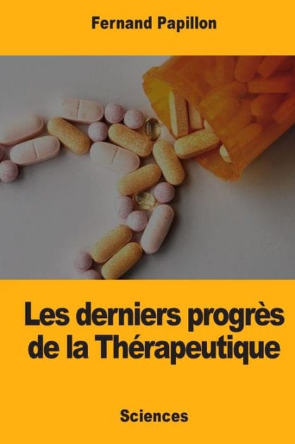 Les derniers progr�s de la Th�rapeutique