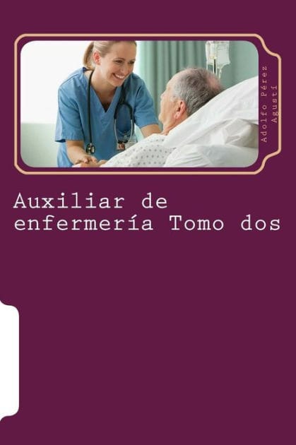 Auxiliar de enfermería Tomo dos: Curso formativo