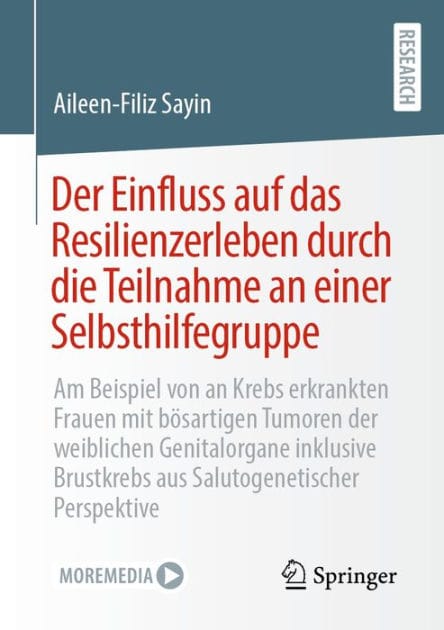 Der Einfluss auf das Resilienzerleben durch die Teilnahme an einer Selbsthilfegruppe: Am Beispiel von an Krebs erkrankten Frauen mit b�sartigen Tumoren der weiblichen Genitalorgane inklusive Brustkrebs aus Salutogenetischer Perspektive