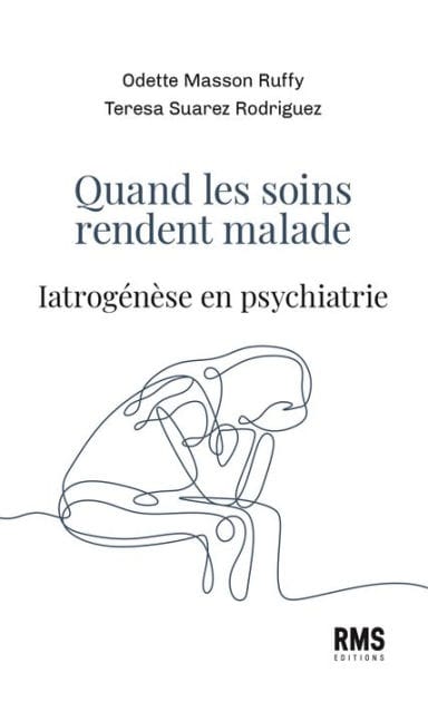 Quand les soins rendent malade: Iatrogénèse en psychiatrie