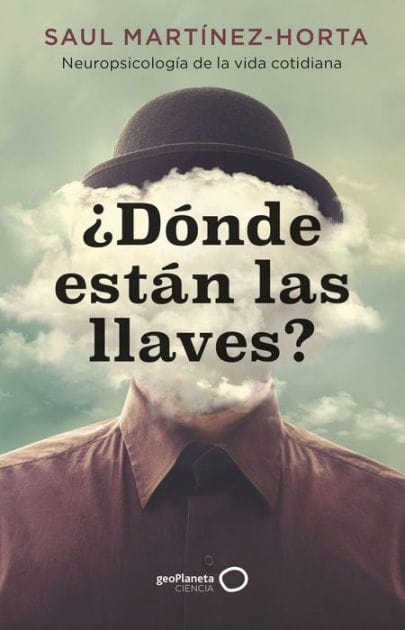 ¿Dónde están las llaves?: Neuropsicología de la vida cotidiana