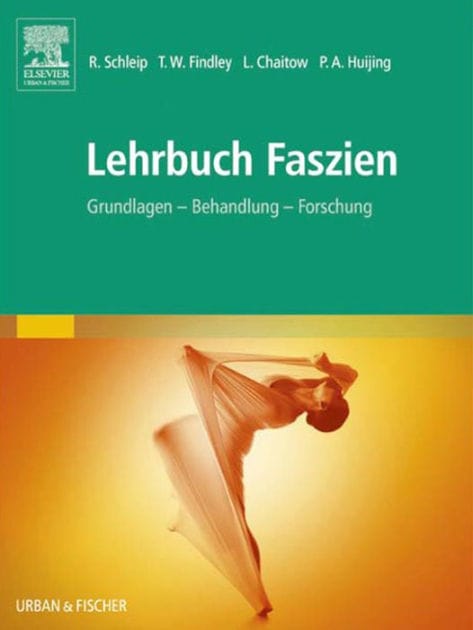 Lehrbuch Faszien: Grundlagen, Forschung, Behandlung