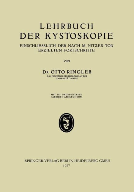 Lehrbuch der Kystoskopie Einschliesslich der nach M. Nitzes Tod Erzielten Fortschritte