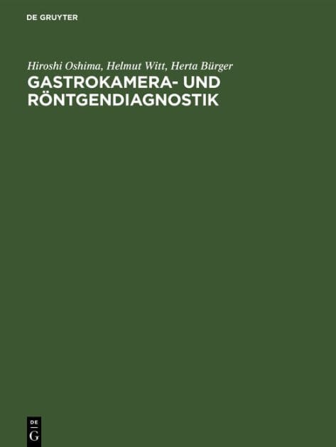 Gastrokamera- und Röntgendiagnostik: Ein Atlas der kombinierten Magenuntersuchung mit histologischer Dokumentation