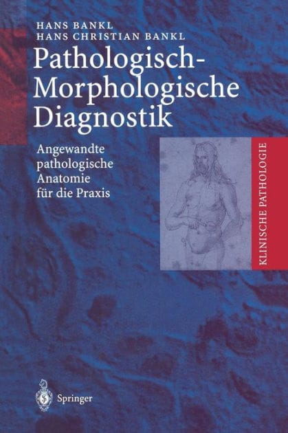 Pathologisch-Morphologische Diagnostik: Angewandte pathologische Anatomie f�r die Praxis