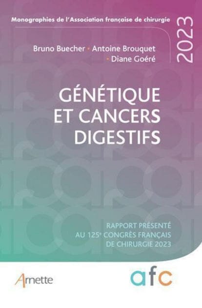 Génétique et cancers digestifs: Rapport présenté au 125e Congrès Français de Chirurgie 2023