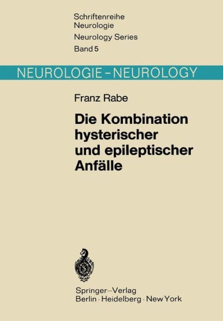 Die Kombination hysterischer und epileptischer Anf�lle: Das Problem der "Hysteroepilepsie" in neuer Sicht