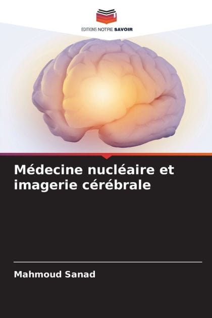 M�decine nucl�aire et imagerie c�r�brale