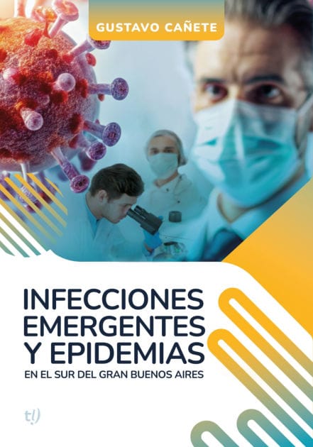 Infecciones emergentes y epidemias: En el sur del gran Buenos Aires