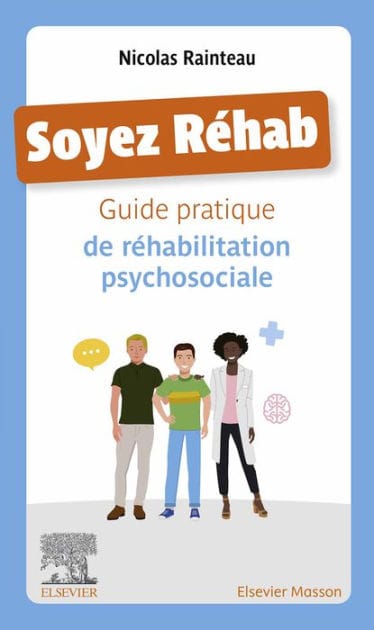 Soyez Réhab: Guide pratique de réhabilitation psychosociale
