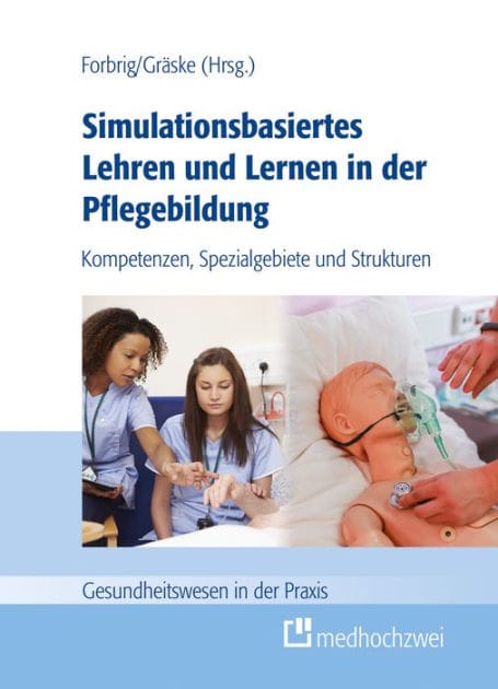 Simulationsbasiertes Lehren und Lernen in der Pflegebildung: Kompetenzen, Spezialgebiete und Strukturen