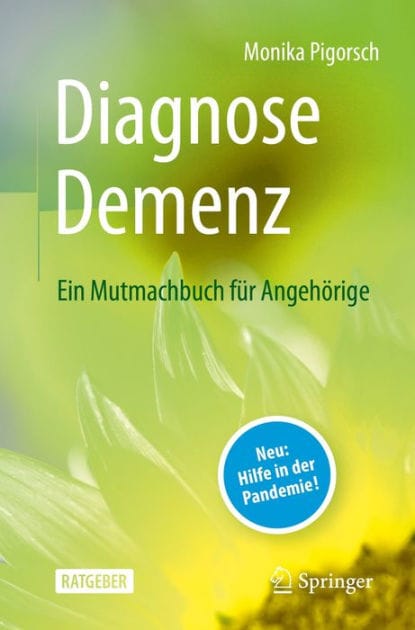 Diagnose Demenz: Ein Mutmachbuch f�r Angeh�rige