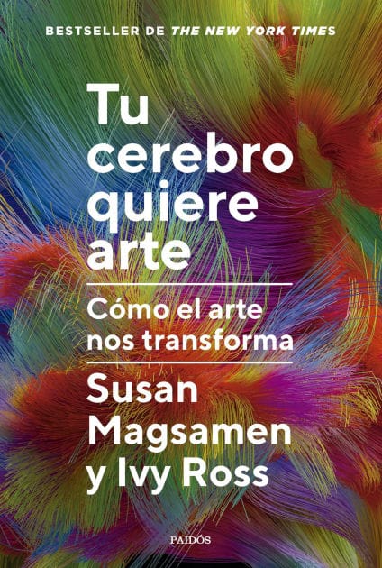Tu cerebro quiere arte: Cómo el arte nos transforma