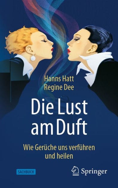 Die Lust am Duft: Wie Ger�che uns verf�hren und heilen