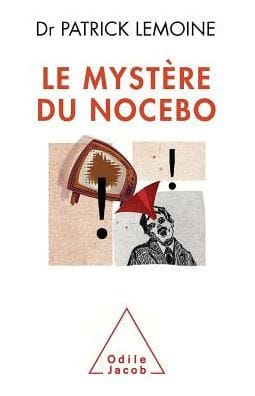 Mystery of the Nocebo Effect / Le Myst�re du nocebo