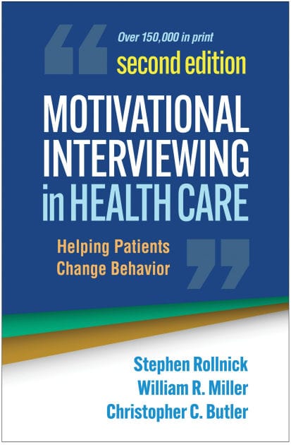 Motivational Interviewing in Health Care: Helping Patients Change Behavior