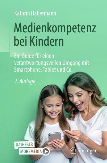 Medienkompetenz bei Kindern: Ein Guide für einen verantwortungsvollen Umgang mit Smartphone, Tablet und Co.