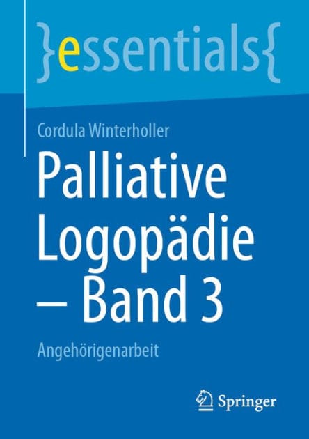 Palliative Logop�die - Band 3: Angeh�rigenarbeit