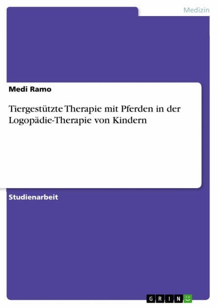 Tiergestützte Therapie mit Pferden in der Logopädie-Therapie von Kindern