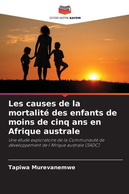 Les causes de la mortalit� des enfants de moins de cinq ans en Afrique australe