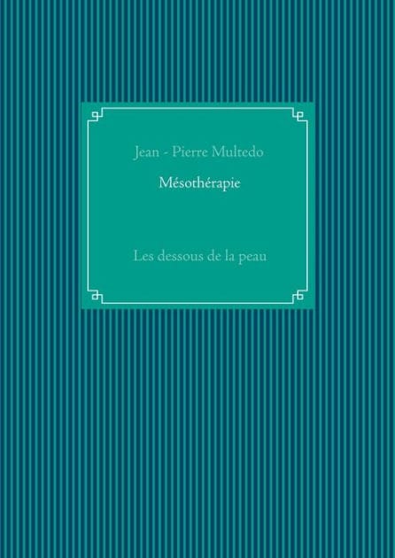 M�soth�rapie: Les dessous de la peau