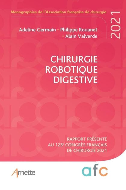 Chirurgie robotique digestive: Rapport présenté au 123e Congrès Français de Chirurgie 2021