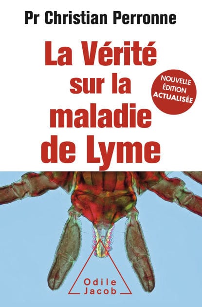 La Vérité sur la maladie de Lyme: Infections cachées, vies brisées, vers une nouvelle médecine