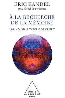 In Search of Memory: The Emergence of a New Science of Mind / � la recherche de la m�moire: Une nouvelle th�orie de l'esprit