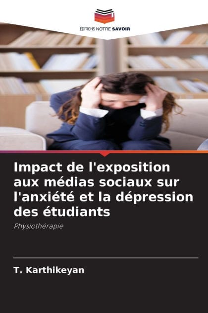 Impact de l'exposition aux m�dias sociaux sur l'anxi�t� et la d�pression des �tudiants