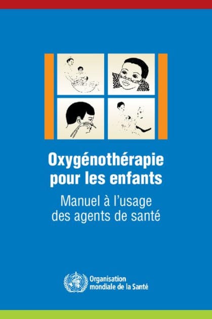 Oxygénothérapie pour les enfants: Manuel à l'usage des agents de santé