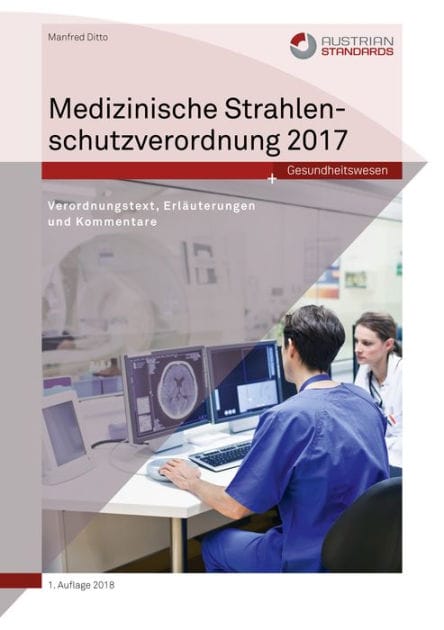 Medizinische Strahlenschutzverordnung 2017: Verordnungstext, Erläuterungen und Kommentare
